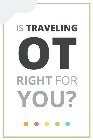 Emily Butler, OTD, shares her experiences as a travel occupational therapist, highlighting the benefits and challenges of this career path.